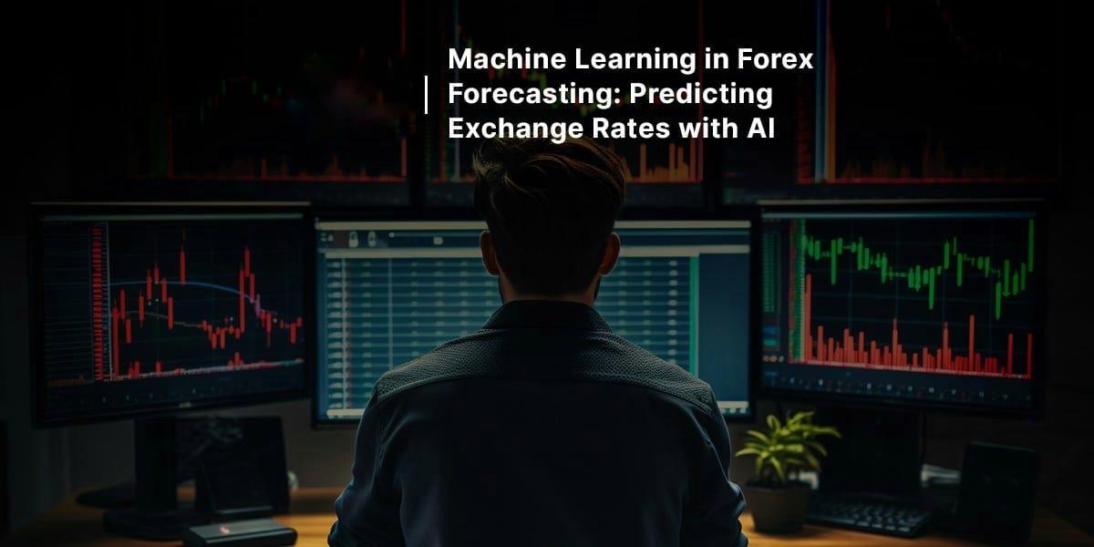 The Power of Machine Learning in Forex